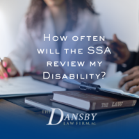 How Often will the SSA Review my Disability? How Often will the SSA Review my Disability?